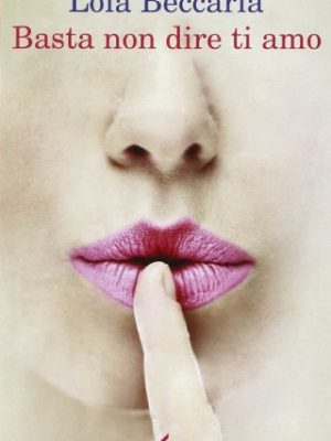 Basta non dire ti amo