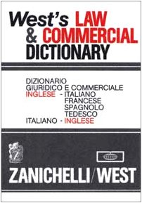 West's law & commercial dictionary = dizionario giuridico e commerciale : inglese-italiano-francese-spagnolo-tedesco (multilingual edition)