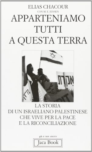 9788816302617_apparteniamo-tutti-a-questa-terra-storia-di-un-israeliano-palestinese-che-vive-per-la-pace-e-la-ric_front-1.jpg Apparteniamo tutti a questa terra. storia di un israeliano palestinese che vive per la pace e la riconciliazione