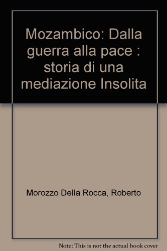 9788821529023_mozambico-dalla-guerra-alla-pace-storia-di-una-mediazione-insolita_front-146.jpg Mozambico: dalla guerra alla pace : storia di una mediazione insolita
