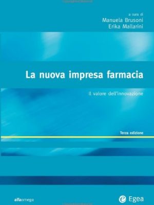 9788823821200_la-nuova-impresa-farmacia-il-valore-dellinnovazione_front-1.jpg La nuova impresa farmacia. il valore dell'innovazione
