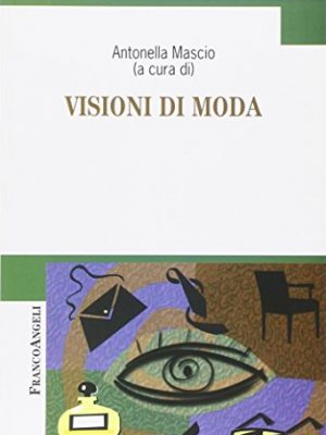 9788846498519_visioni-di-moda_front-1.jpg Visioni di moda