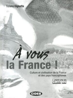 A vous la france corriges (civilisation) (french edition)