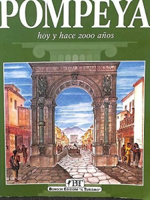 Pompeya. hoy y hace 2000 anos