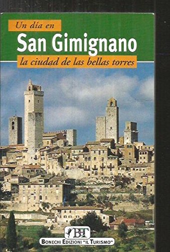 San gimignano. la ciudad de las bellas torres (un día en)
