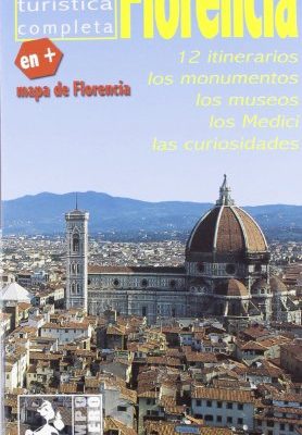 Florencia. 12 itinerarios, los monumentos, los museos, los medici, las curiosidades