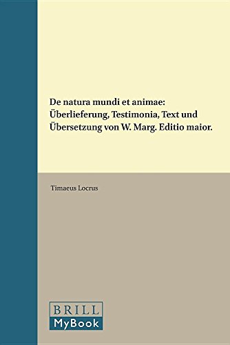 De natura mundi et animae: überlieferung, testimonia, text und übersetzung von w. marg. editio maior. (philosophia antiqua) (german edition)