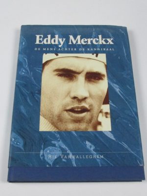 Eddy merckx: de mens achter de kannibaal