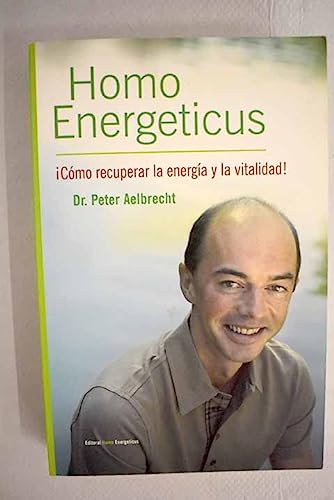 Homo energeticus cómo recuperar la energía y la vitalidad