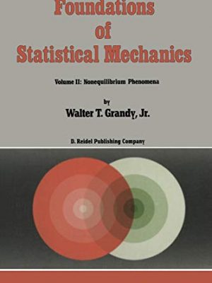 Foundations of statistical mechanics: volume ii: nonequilibrium phenomena (fundamental theories of physics, 23)