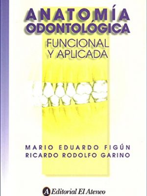 Anatomia odontologica / dental anatomy: funcional y aplicada / functional and applied (spanish edition)