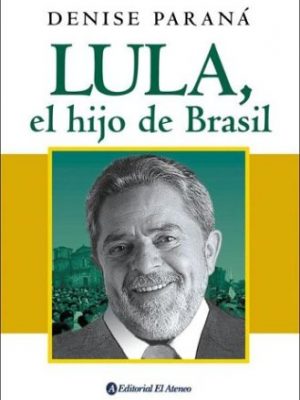 Lula, el hijo de brasil / lula, brazil's son (spanish edition)