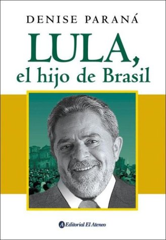 Lula, el hijo de brasil / lula, brazil's son (spanish edition)