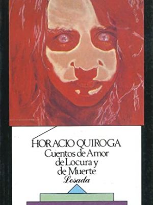 Cuentos de amor de locura y de muerte