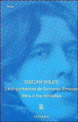 Importancia de llamarse ernesto, la - vera o los nihilistas (spanish edition)