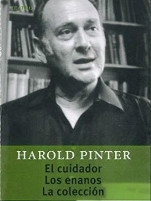 El cuidador, los enanos, la coleccion / the caretaker, the dwarfs, the collection (gran teatro / great theater) (spanish edition)
