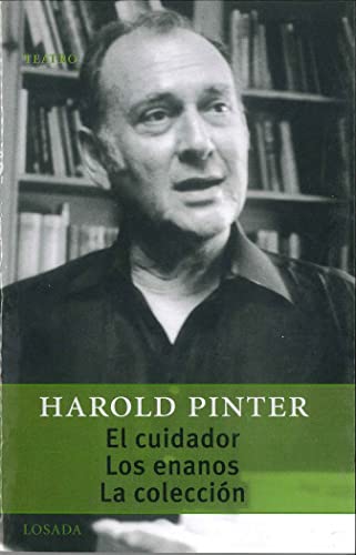 El cuidador, los enanos, la coleccion / the caretaker, the dwarfs, the collection (gran teatro / great theater) (spanish edition)