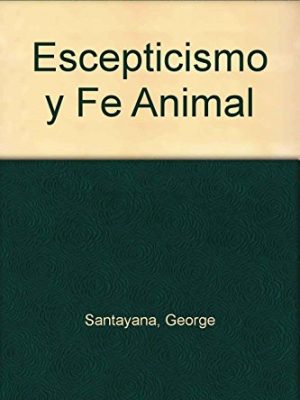 Escepticismo y fe animal (spanish edition)