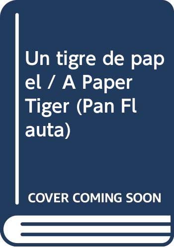9789500708432_un-tigre-de-papel-a-paper-tiger-pan-flauta-spanish-edition_front-1.jpg Un tigre de papel / a paper tiger (pan flauta) (spanish edition)