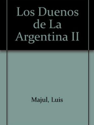 9789500709767_los-duenos-de-la-argentina-ii-spanish-edition_front-3.jpg Los duenos de la argentina ii (spanish edition)