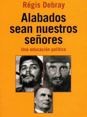 Version 1.0.0 Alabados sean nuestros senores: una educacion politica (spanish edition)