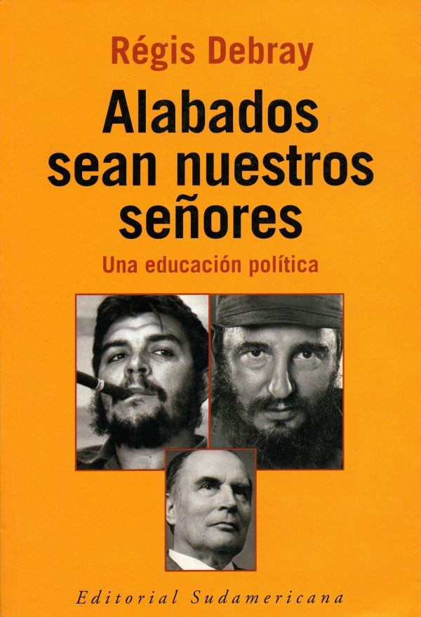 Alabados sean nuestros senores: una educacion politica (spanish edition)