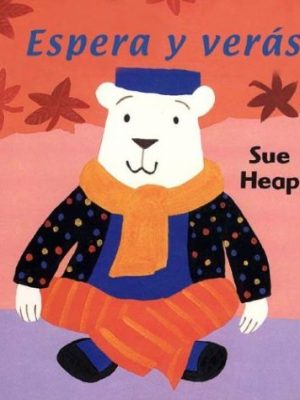 Espera y veras / wait and see (spanish edition)