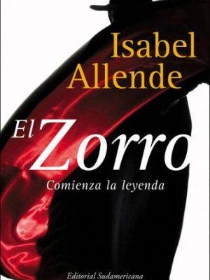 El zorro: comienza la leyenda (spanish edition)