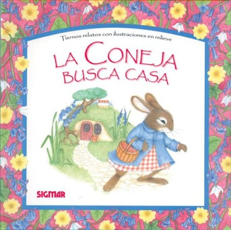 La coneja busca casa (cuentos en relieve) (spanish edition)