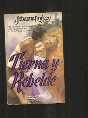 Tierna y rebelde (spanish edition)
