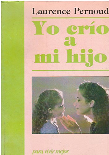 Yo crío a mi hijo (para vivir mejor)