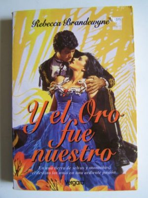 Y el oro fue nuestro (spanish edition)