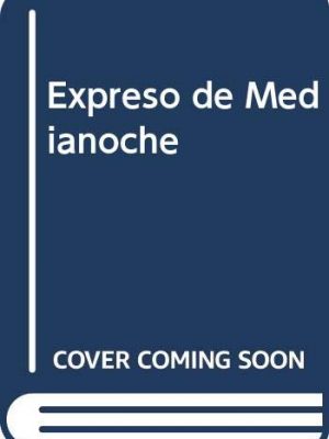 9789501515275_expreso-de-medianoche-spanish-edition_front-1.jpg Expreso de medianoche (spanish edition)