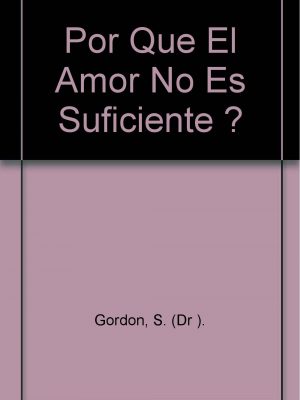 Por que el amor no es suficiente ? (spanish edition)