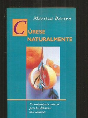 Curese naturalmente (spanish edition)