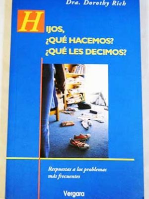 9789501519129_hijos-que-hacemos-que-les-decimos-spanish-edition_front-1.jpg Hijos, que hacemos? que les decimos? (spanish edition)