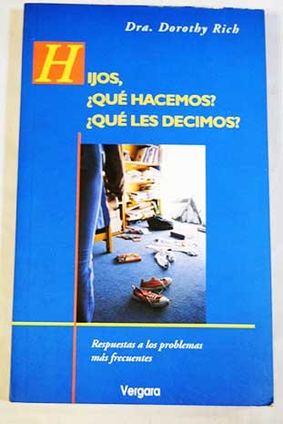 Hijos, que hacemos? que les decimos? (spanish edition)