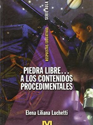 9789505502769_piedra-libre-a-los-contenidos-procedimentales-spanish-edition_front-1.jpg Piedra libre a los contenidos procedimentales (spanish edition)