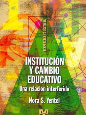 Institucion y cambio educativo (spanish edition)