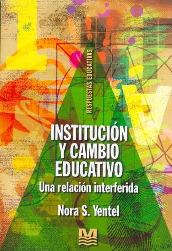 Institucion y cambio educativo (spanish edition)