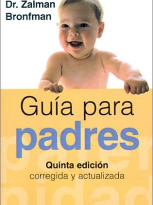 9789505564163_guia-para-padres-spanish-edition_front-1.jpg Guia para padres (spanish edition)
