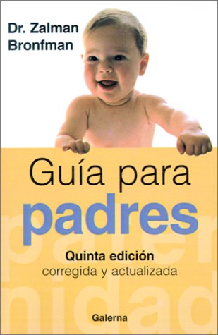 9789505564163_guia-para-padres-spanish-edition_front-1.jpg Guia para padres (spanish edition)