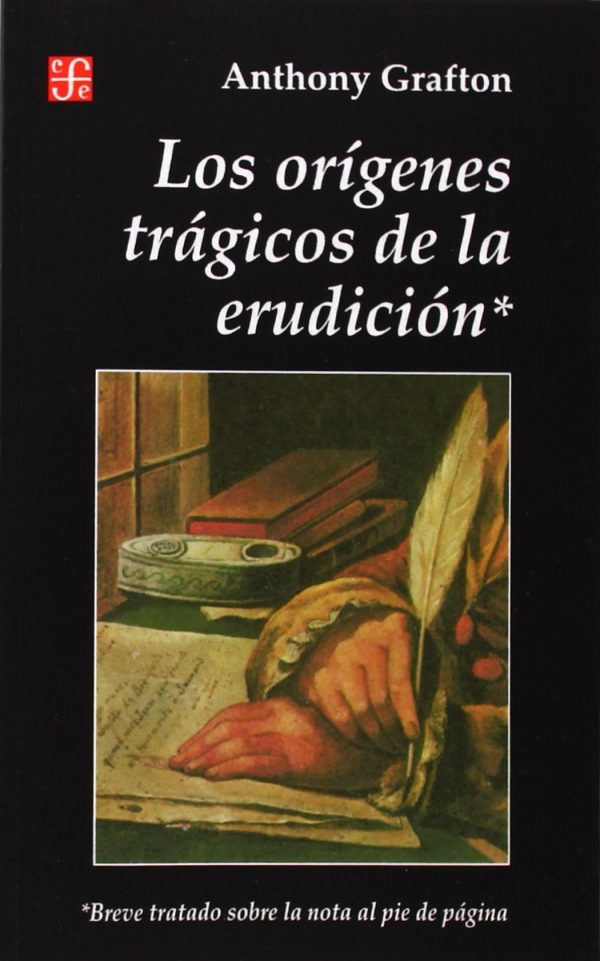 Version 1.0.0 Los orÃgenes trágicos de la erudición. breve tratado sobre la nota al pie de página(spanish edition)