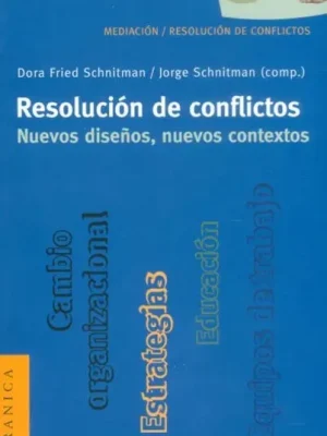 Resolución de conflictos. nuevos diseños, nuevos contextos