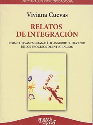 9789506493134_relatos-de-integracion-perspectivas-psicoanaliticas-sobre-el-dev-enir-de-los-procesos-de-integracio_front-2.jpg Relatos de integracion. perspectivas psicoanaliticas sobre el dev enir de los procesos de integracion