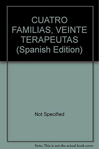 Cuatro familias, veinte terapeutas (spanish edition)