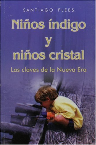 9789507221750_ninos-indigo-y-ninos-cristal-las-claves-de-la-nueva-era-spanish-edition_front-1.jpg Ninos indigo y ninos cristal: las claves de la nueva era (spanish edition)