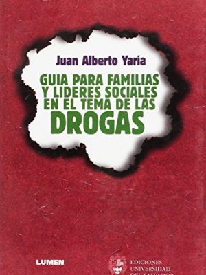 Guia para familias y lideres sociales tema drogas (spanish edition)