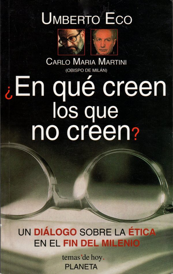 En que creen los que no creen (spanish edition)
