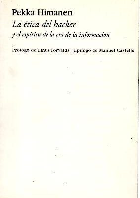 La etica del hacker y el espiritu de la era de la informacion/ the hacker ethic and spirit of the age of information (spanish edition)